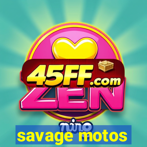 savage motos